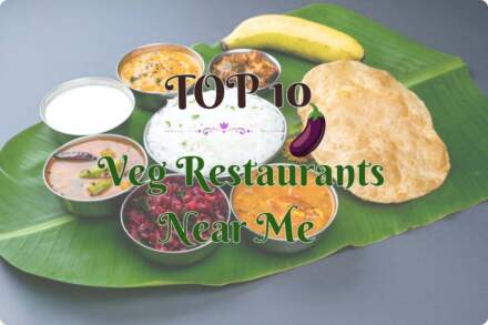 Top 10 Pure Veg Restaurants Near Me